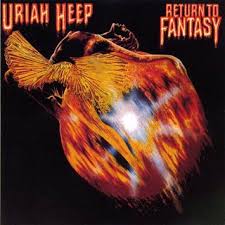 Uriah Heep - Return To Fantasy