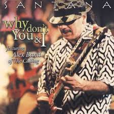 Santana - Why Don't You & I