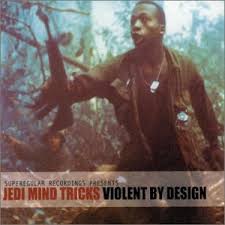Jedi Mind Tricks - Violent By Design