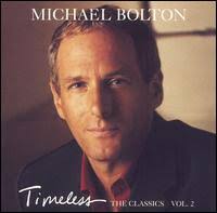 Michael Bolton - Timeless: The Classics, Volume 2