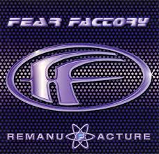 Fear Factory - Remanufacture