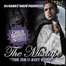 Chris Brown - The Mixtape: The Ish U Ain't Heard