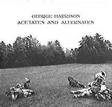 George Harrison - Acetates And Alternates