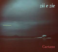Caetano Veloso - Zii E Zie