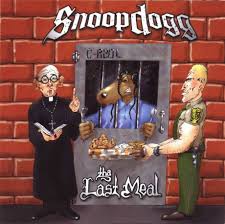 Snoop Dogg - The Last Meal