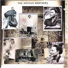 Neville Brothers - Family Groove