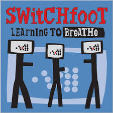 Switchfoot - Learning To Breathe