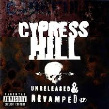 Cypress Hill - Unreleased & Revamped