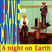 Brave Combo - A Night On Earth