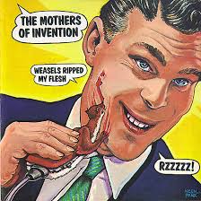 Frank Zappa - Weasels Ripped My Flesh