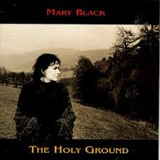 Mary Black - The Holy Ground