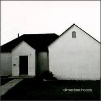 dimestore hoods