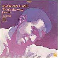 Marvin Gaye - That's The Way Love Is