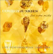 Cowboy Junkies - 200 More Miles: Live Performances 1985-1994 [Disc 2]