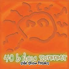 40 Below Summer - Sideshow Freaks