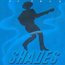 J. J. Cale - Shades