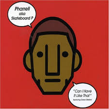 Pharrell - Can I Have It Like That