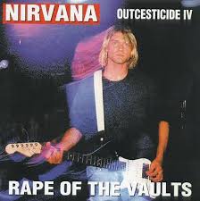 Nirvana - Outcesticide 4 - Rape Of The Vaults