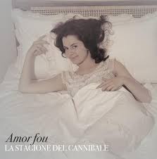 Amor Fou - La Stagione Del Cannibale