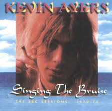 Kevin Ayers - Singing The Bruise
