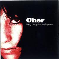 Cher - Bang, Bang The Early Years