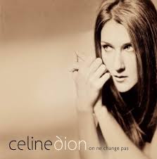 Celine Dion - On Ne Change Pas