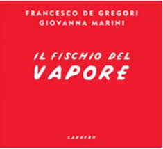 Francesco De Gregori - Il Fischio Del Vapore