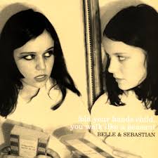 Belle & Sebastian - Fold Your Hands Child, You Walk Like A Peasant