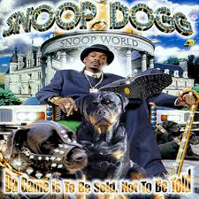 Snoop Dogg - Da Game Is To Be Sold, Not To Be Told