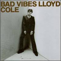 Lloyd Cole - Bad Vibes