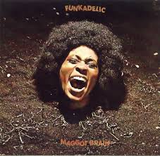 Funkadelic - Maggot Brain