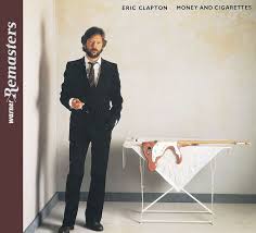 Eric Clapton - Money And Cigarettes