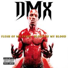 DMX - Flesh Of My Flesh Blood Of My Blood