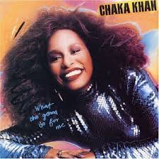 Chaka Khan - What Cha' Gonna Do For Me