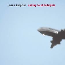 Mark Knopfler - Sailing To Philadelphia