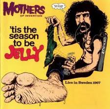 Frank Zappa - 'Tis The Season To Be Jelly