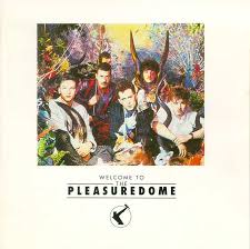Frankie Goes To Hollywood - Welcome To The Pleasuredome