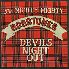 Mighty Mighty Bosstones - Devil's Night Out