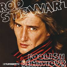 Rod Stewart - Foolish Behavior