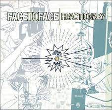 Face To Face - Reactionary