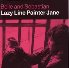 Belle & Sebastian - Lazy Line Painter Jane