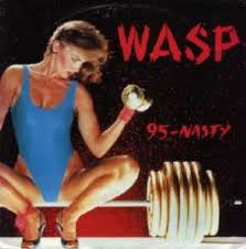 W.A.S.P. - 9. 5.-N.A.S.T.Y.