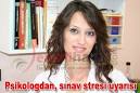 Psikolog Gamze Mercan, sınava - psikologdan-sinav-stresi-uyarisi-090527
