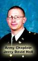 Army Chaplain Jerry David Hall - images?q=tbn:ANd9GcQ1g3HOuCv69i9c_j61nlV8GTASIEZf1f5SQHxdHtawX-dr1Pt184w4YA