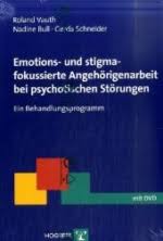 Roland Vauth, Nadine Bull, Gerda Schneider: Emotions- und stigmafokussierte Angehörigenarbeit bei psychotischen Störungen. Ein Behandlungsprogramm.