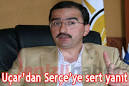 ... Fikret Serçe'ye, AKP İl Başkanı Bilal Uçar'dan sert yanıt geldi. - ucardan-serceye-sert-yanit-081225