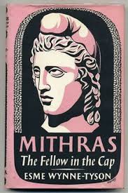There are endless crank books about Mithras, usually with an anti-Christian twist. They go unnoticed by scholars, as a rule. - wynne-tyson_mithras_the_fellow_in_the_cap