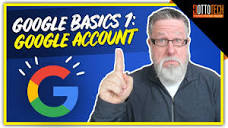 Google Account - Google Basics - Part 1 - YouTube
