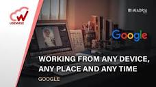 Working with Google from any device any place and at any time ...
