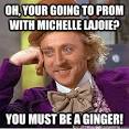 oh your going to prom with michelle lajoie you must be a g - Creepy Wonka - 3okjjp